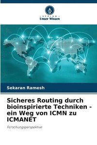 bokomslag Sicheres Routing durch bioinspirierte Techniken - ein Weg von ICMN zu ICMANET
