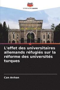 bokomslag L'effet des universitaires allemands rfugis sur la rforme des universits turques
