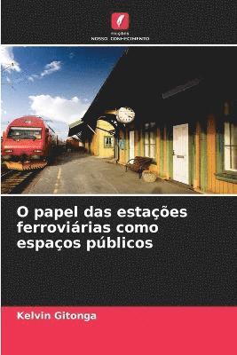 O papel das estaes ferrovirias como espaos pblicos 1