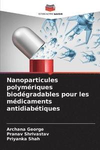 bokomslag Nanoparticules polymriques biodgradables pour les mdicaments antidiabtiques