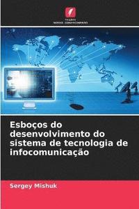 bokomslag Esboos do desenvolvimento do sistema de tecnologia de infocomunicao