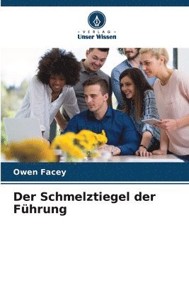 Der Schmelztiegel der Fhrung 1