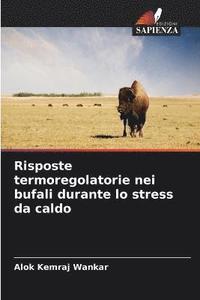 bokomslag Risposte termoregolatorie nei bufali durante lo stress da caldo