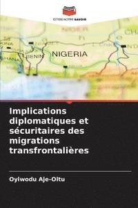 bokomslag Implications diplomatiques et scuritaires des migrations transfrontalires