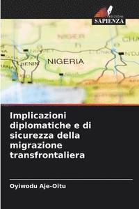 bokomslag Implicazioni diplomatiche e di sicurezza della migrazione transfrontaliera