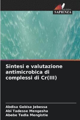 bokomslag Sintesi e valutazione antimicrobica di complessi di Cr(III)