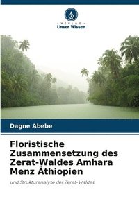 bokomslag Floristische Zusammensetzung des Zerat-Waldes Amhara Menz thiopien
