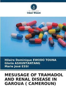 Mesusage of Tramadol and Renal Disease in Garoua ( Cameroun) 1