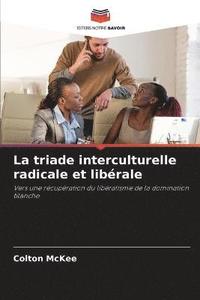 bokomslag La triade interculturelle radicale et librale