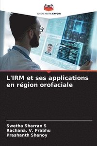bokomslag L'IRM et ses applications en rgion orofaciale