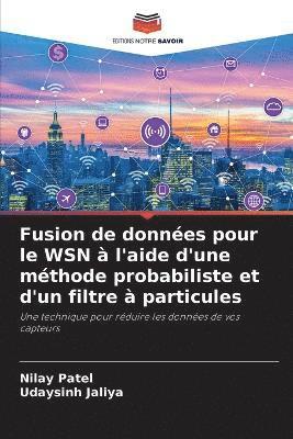 bokomslag Fusion de donnes pour le WSN  l'aide d'une mthode probabiliste et d'un filtre  particules