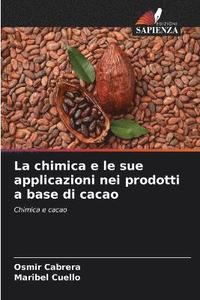 bokomslag La chimica e le sue applicazioni nei prodotti a base di cacao