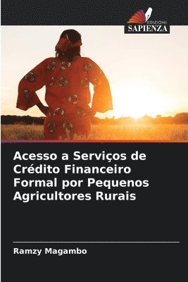bokomslag Acesso a Servicos de Credito Financeiro Formal por Pequenos Agricultores Rurais