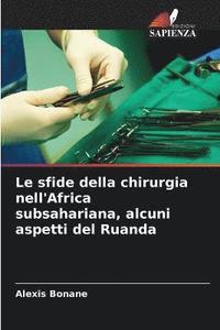 bokomslag Le sfide della chirurgia nell'Africa subsahariana, alcuni aspetti del Ruanda