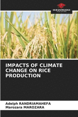 Impacts of Climate Change on Rice Production 1