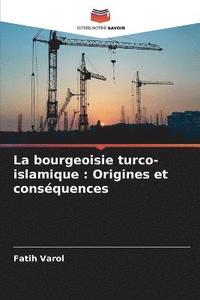 bokomslag La bourgeoisie turco-islamique