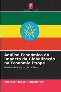 bokomslag Anlise Econmica do Impacto da Globalizao na Economia Etope