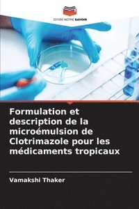 bokomslag Formulation et description de la micromulsion de Clotrimazole pour les mdicaments tropicaux