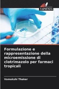 bokomslag Formulazione e rappresentazione della microemissione di clotrimazolo per farmaci tropicali