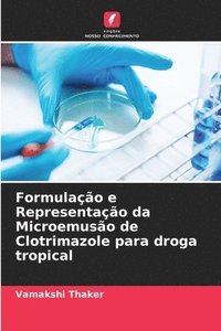 bokomslag Formulao e Representao da Microemuso de Clotrimazole para droga tropical