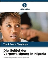 bokomslag Die Geiel der Vergewaltigung in Nigeria