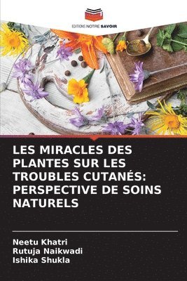 Les Miracles Des Plantes Sur Les Troubles Cutans 1