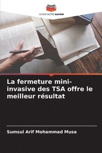 bokomslag La fermeture mini-invasive des TSA offre le meilleur rsultat