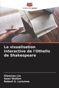 bokomslag La visualisation interactive de l'Othello de Shakespeare
