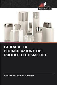 bokomslag Guida Alla Formulazione Dei Prodotti Cosmetici