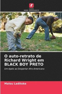 bokomslag O auto-retrato de Richard Wright em BLACK BOY PRETO