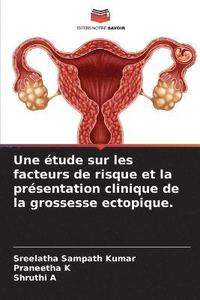 bokomslag Une tude sur les facteurs de risque et la prsentation clinique de la grossesse ectopique.