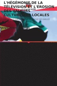 bokomslag L'Hgmonie de la Tlvision Et l'rosion Des Valeurs Culturelles Locales