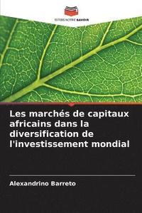 bokomslag Les marchs de capitaux africains dans la diversification de l'investissement mondial