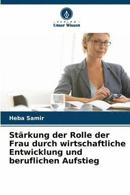 bokomslag Strkung der Rolle der Frau durch wirtschaftliche Entwicklung und beruflichen Aufstieg