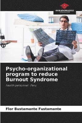 Psycho-organizational program to reduce Burnout Syndrome 1