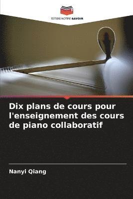Dix plans de cours pour l'enseignement des cours de piano collaboratif 1