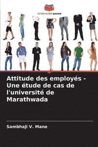 bokomslag Attitude des employs - Une tude de cas de l'universit de Marathwada