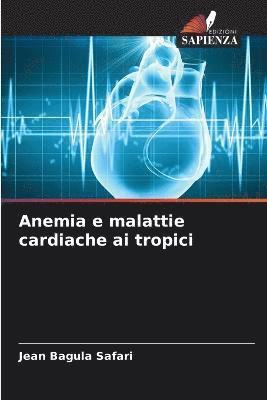 Anemia e malattie cardiache ai tropici 1