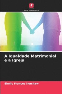 bokomslag A Igualdade Matrimonial e a Igreja