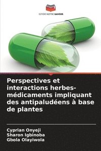 bokomslag Perspectives et interactions herbes-mdicaments impliquant des antipaludens  base de plantes