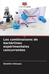 bokomslag Les combinaisons de bactriines exprimentales concurrentes