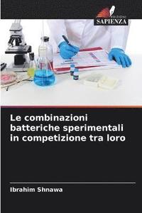 bokomslag Le combinazioni batteriche sperimentali in competizione tra loro