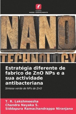 Estratgia diferente de fabrico de ZnO NPs e a sua actividade antibacteriana 1