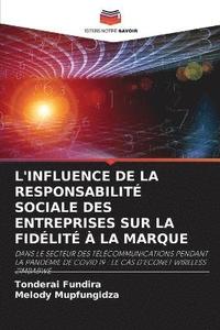 bokomslag L'Influence de la Responsabilit Sociale Des Entreprises Sur La Fidlit  La Marque