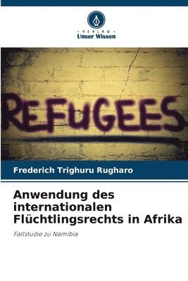 bokomslag Anwendung des internationalen Flchtlingsrechts in Afrika