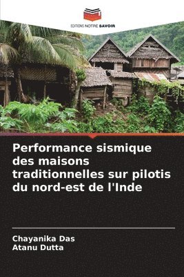 Performance sismique des maisons traditionnelles sur pilotis du nord-est de l'Inde 1