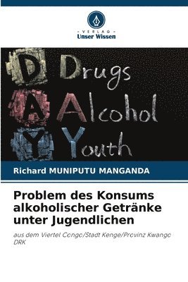 Problem des Konsums alkoholischer Getrnke unter Jugendlichen 1