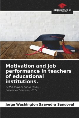bokomslag Motivation and job performance in teachers of educational institutions.