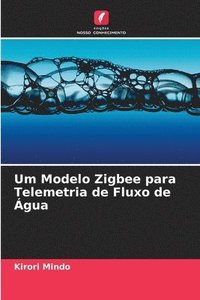 bokomslag Um Modelo Zigbee para Telemetria de Fluxo de gua