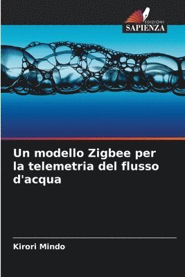 bokomslag Un modello Zigbee per la telemetria del flusso d'acqua